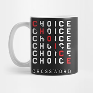 choice crossword T-Shirt,mothers day gift, fathers day gift Mug